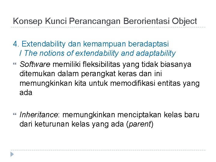 Konsep Kunci Perancangan Berorientasi Object 4. Extendability dan kemampuan beradaptasi / The notions of