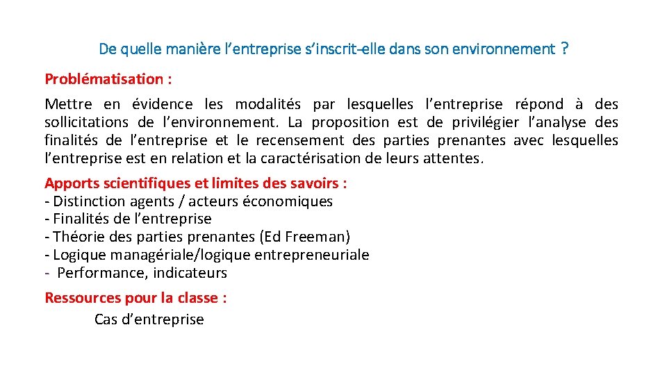 De quelle manière l’entreprise s’inscrit-elle dans son environnement ? Problématisation : Mettre en évidence