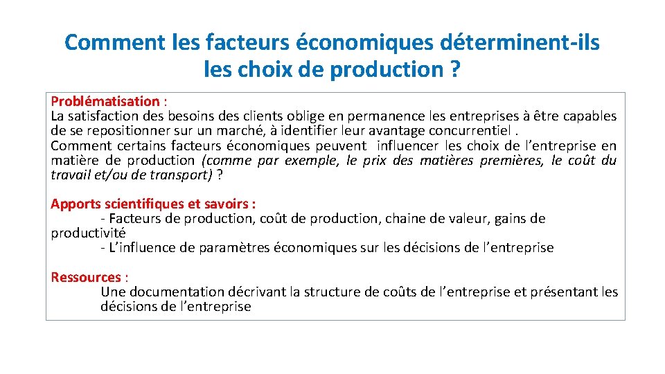 Comment les facteurs économiques déterminent-ils les choix de production ? Problématisation : La satisfaction