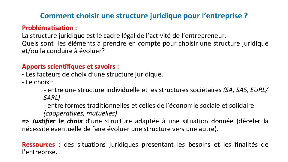 Comment choisir une structure juridique pour l’entreprise ? Problématisation : La structure juridique est