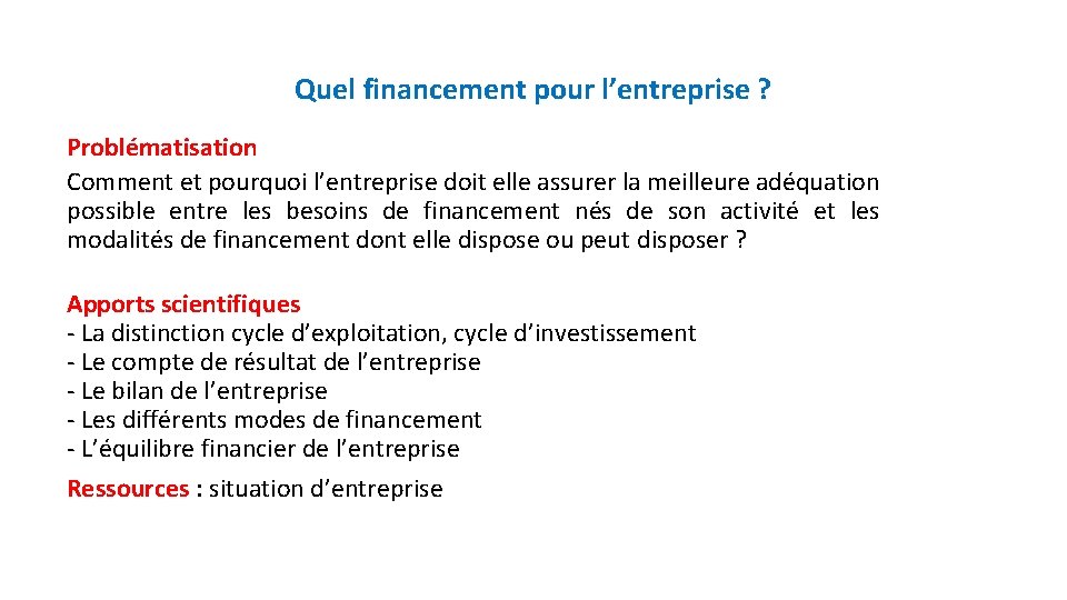 Quel financement pour l’entreprise ? Problématisation Comment et pourquoi l’entreprise doit elle assurer la