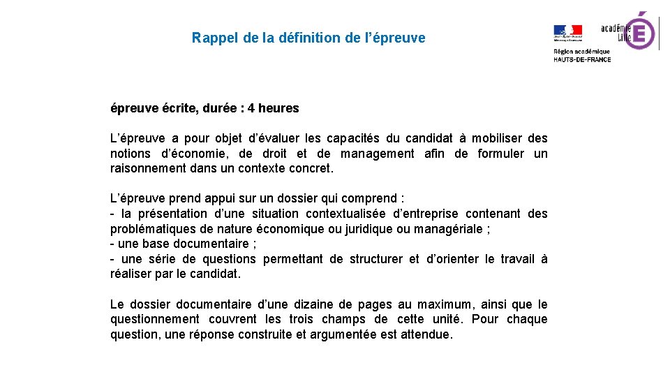 Rappel de la définition de l’épreuve écrite, durée : 4 heures L’épreuve a pour