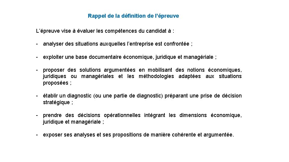 Rappel de la définition de l’épreuve L’épreuve vise à évaluer les compétences du candidat