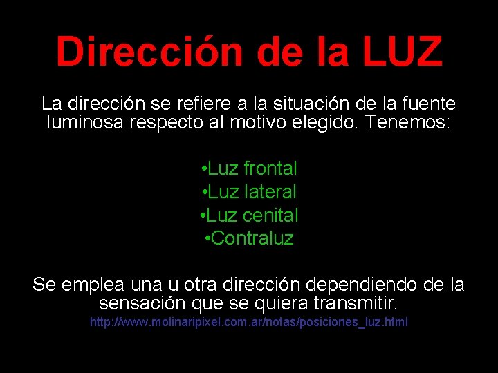 Dirección de la LUZ La dirección se refiere a la situación de la fuente