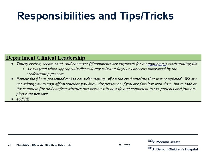 Responsibilities and Tips/Tricks 24 Presentation Title and/or Sub Brand Name Here 12/1/2020 