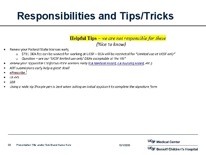 Responsibilities and Tips/Tricks 25 Presentation Title and/or Sub Brand Name Here 12/1/2020 