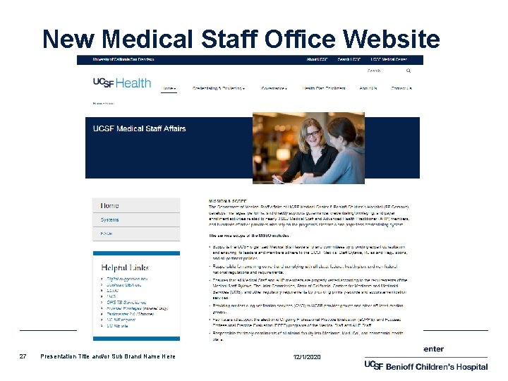 New Medical Staff Office Website 27 Presentation Title and/or Sub Brand Name Here 12/1/2020