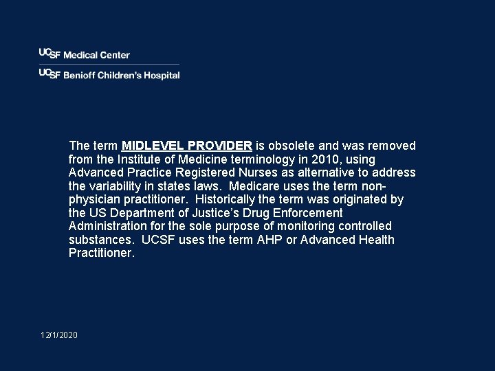 The term MIDLEVEL PROVIDER is obsolete and was removed from the Institute of Medicine