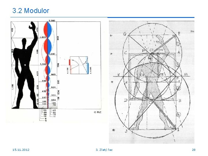 3. 2 Modulor 15. 11. 2012 3. Zlatý řez 28 