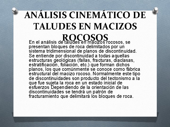 ANÁLISIS CINEMÁTICO DE TALUDES EN MACIZOS ROCOSOS En el análisis de taludes en macizos