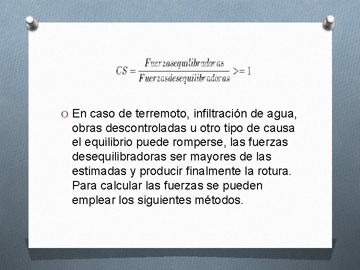 O En caso de terremoto, infiltración de agua, obras descontroladas u otro tipo de