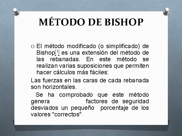 MÉTODO DE BISHOP O El método modificado (o simplificado) de Bishop[1] es una extensión