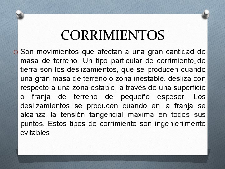 CORRIMIENTOS O Son movimientos que afectan a una gran cantidad de masa de terreno.