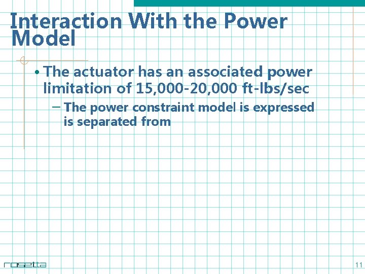 Interaction With the Power Model • The actuator has an associated power limitation of