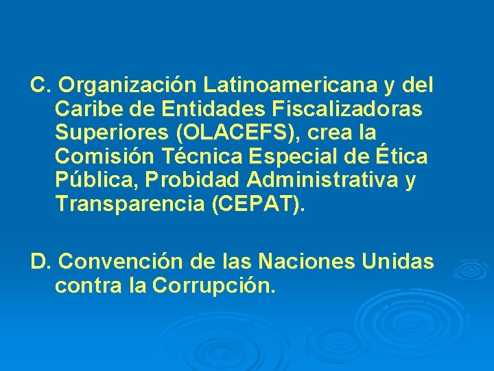 C. Organización Latinoamericana y del Caribe de Entidades Fiscalizadoras Superiores (OLACEFS), crea la Comisión