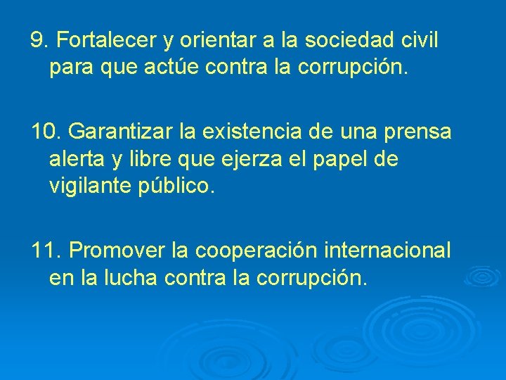 9. Fortalecer y orientar a la sociedad civil para que actúe contra la corrupción.