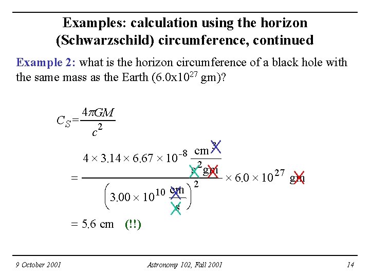 Examples: calculation using the horizon (Schwarzschild) circumference, continued Example 2: what is the horizon