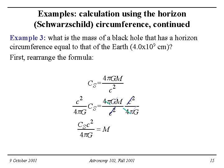 Examples: calculation using the horizon (Schwarzschild) circumference, continued Example 3: what is the mass