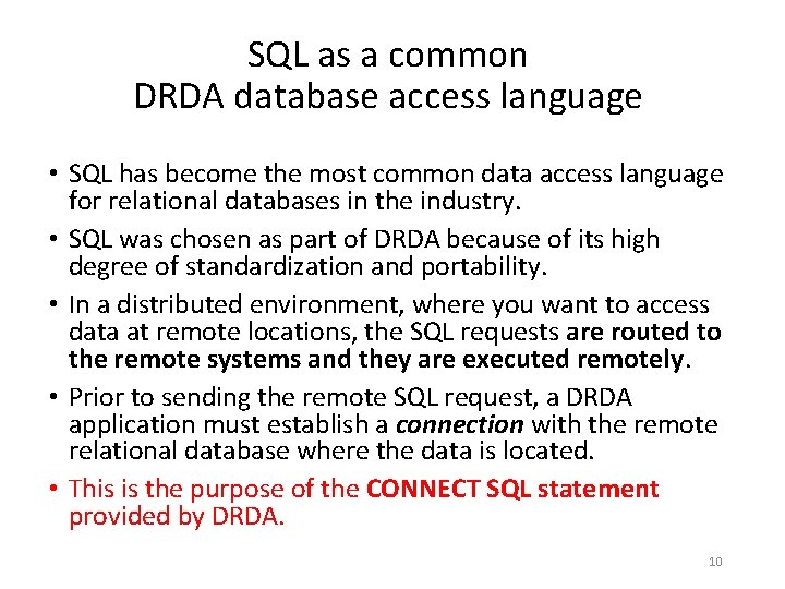 SQL as a common DRDA database access language • SQL has become the most SQL as a common DRDA database access language • SQL has become the most