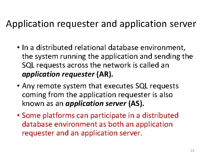 Application requester and application server • In a distributed relational database environment, the system Application requester and application server • In a distributed relational database environment, the system