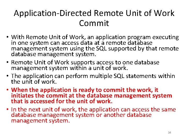 Application-Directed Remote Unit of Work Commit • With Remote Unit of Work, an application Application-Directed Remote Unit of Work Commit • With Remote Unit of Work, an application
