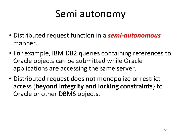 Semi autonomy • Distributed request function in a semi-autonomous manner. • For example, IBM Semi autonomy • Distributed request function in a semi-autonomous manner. • For example, IBM