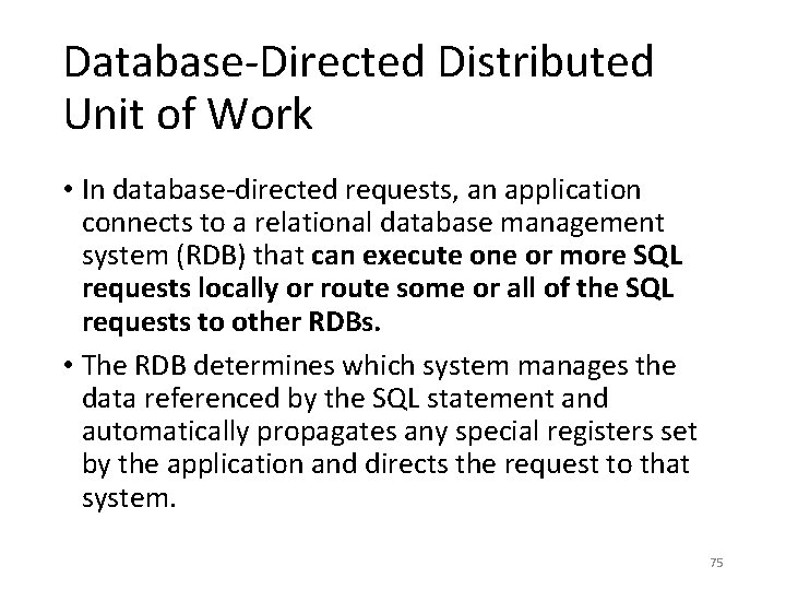 Database-Directed Distributed Unit of Work • In database-directed requests, an application connects to a Database-Directed Distributed Unit of Work • In database-directed requests, an application connects to a