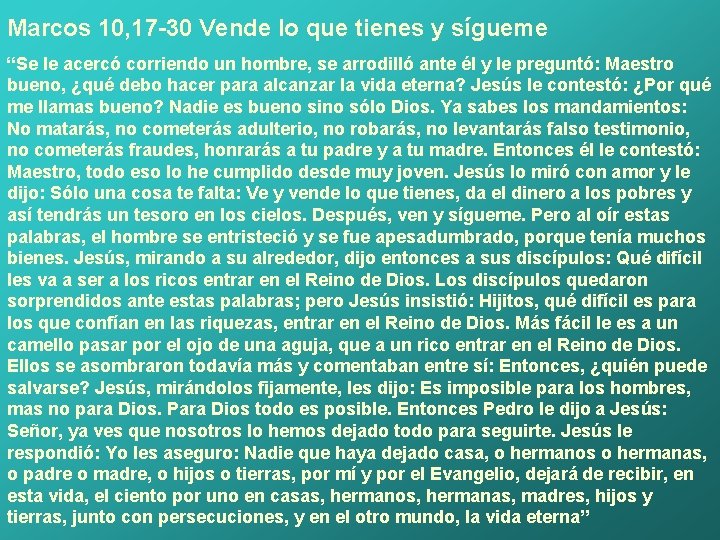 Marcos 10, 17 -30 Vende lo que tienes y sígueme “Se le acercó corriendo
