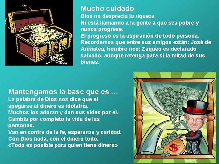 Mucho cuidado Dios no desprecia la riqueza Ni está llamando a la gente a