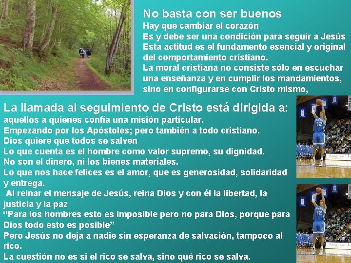 No basta con ser buenos Hay que cambiar el corazón Es y debe ser
