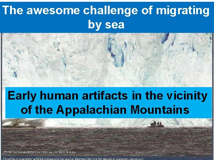 The awesome challenge of migrating by sea Early human artifacts in the vicinity of