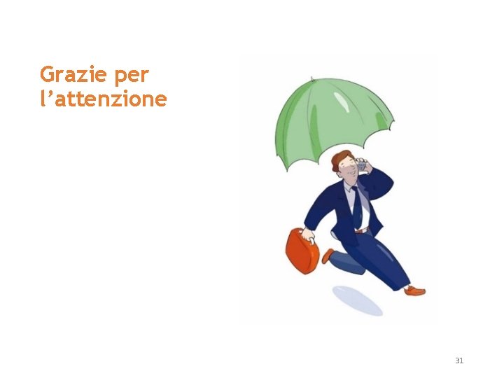 Grazie per l’attenzione 31 