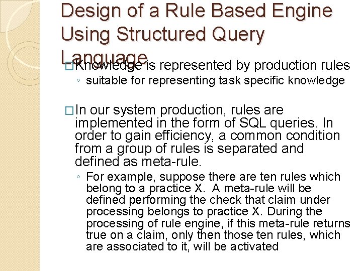 Design of a Rule Based Engine Using Structured Query Language �Knowledge is represented by