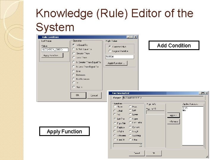 Knowledge (Rule) Editor of the System Add Condition Apply Function 
