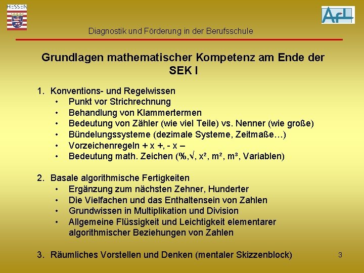 Diagnostik und Förderung in der Berufsschule Grundlagen mathematischer Kompetenz am Ende der SEK I