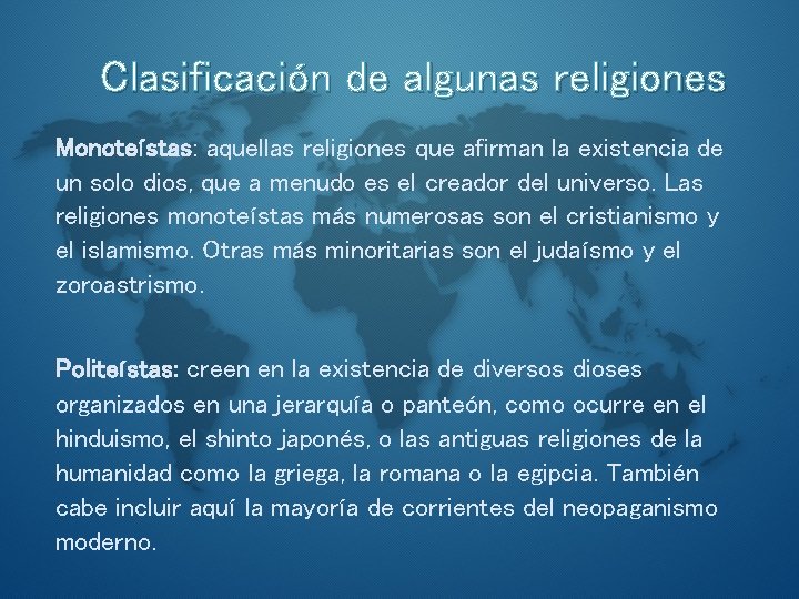 Clasificación de algunas religiones Monoteístas: aquellas religiones que afirman la existencia de un solo