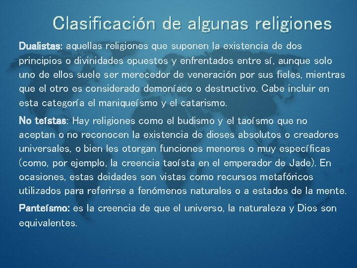 Clasificación de algunas religiones Dualistas: aquellas religiones que suponen la existencia de dos principios