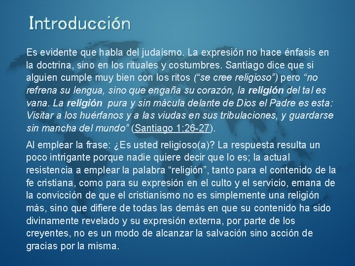 Introducción Es evidente que habla del judaísmo. La expresión no hace énfasis en la