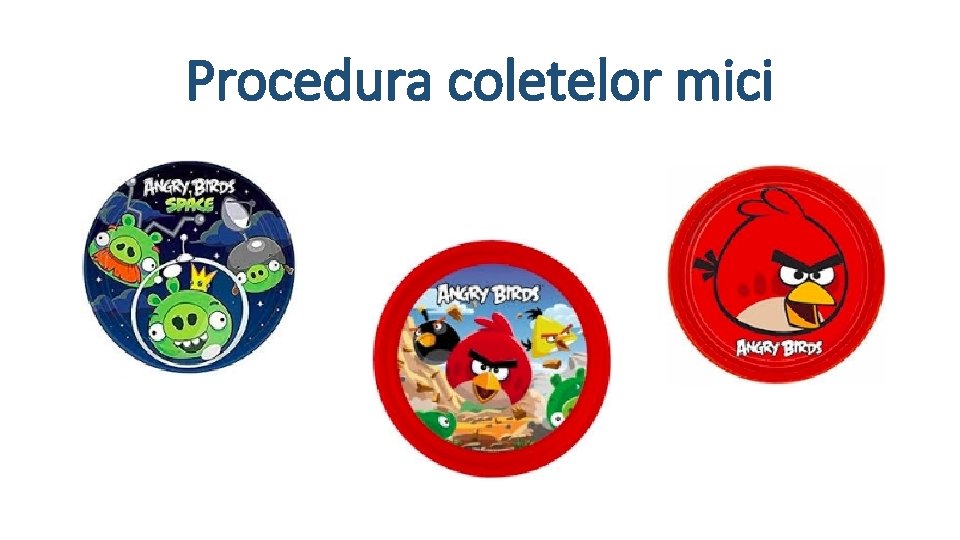 Procedura coletelor mici 