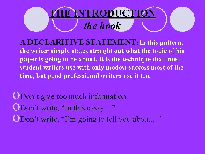 THE INTRODUCTION the hook A DECLARITIVE STATEMENT: In this pattern, the writer simply states