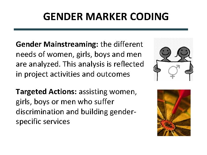 GENDER MARKER CODING Gender Mainstreaming: the different needs of women, girls, boys and men