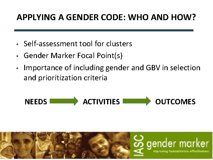 APPLYING A GENDER CODE: WHO AND HOW? § § § Self-assessment tool for clusters