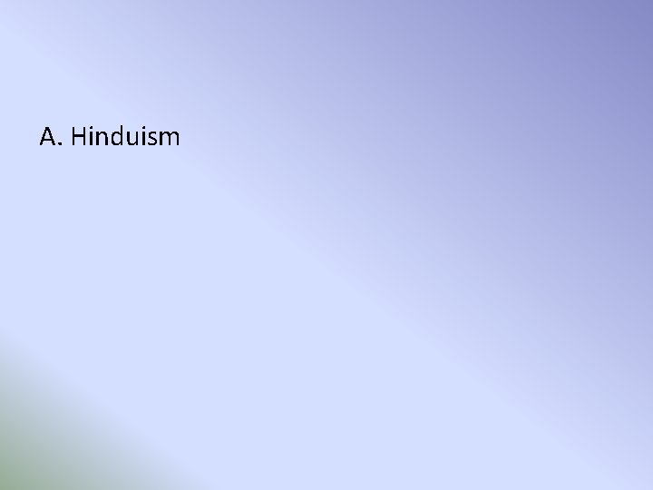 A. Hinduism 