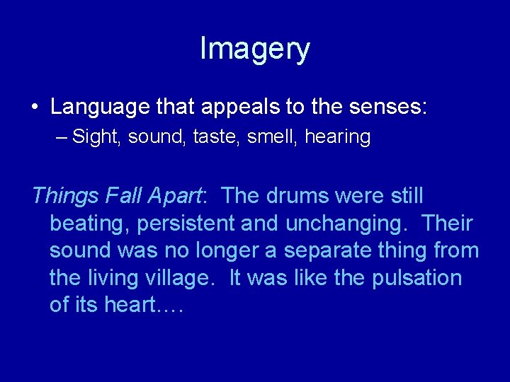Imagery • Language that appeals to the senses: – Sight, sound, taste, smell, hearing