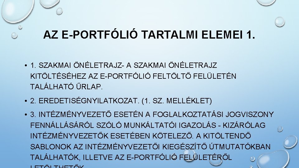 AZ E-PORTFÓLIÓ TARTALMI ELEMEI 1. • 1. SZAKMAI ÖNÉLETRAJZ- A SZAKMAI ÖNÉLETRAJZ KITÖLTÉSÉHEZ AZ