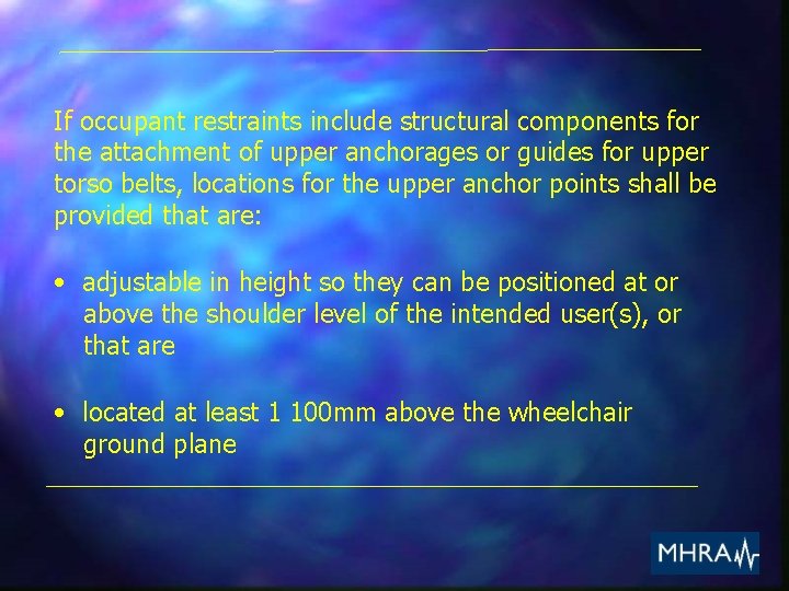 If occupant restraints include structural components for the attachment of upper anchorages or guides