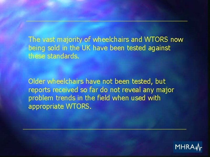 The vast majority of wheelchairs and WTORS now being sold in the UK have