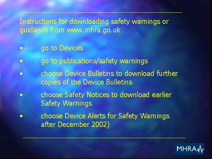 Instructions for downloading safety warnings or guidance from www. mhra. go. uk • go