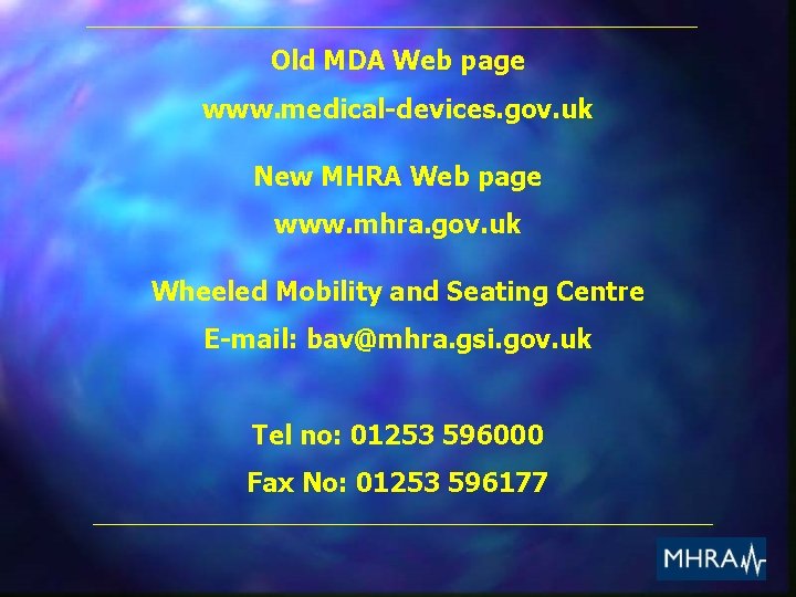 Old MDA Web page www. medical-devices. gov. uk New MHRA Web page www. mhra.