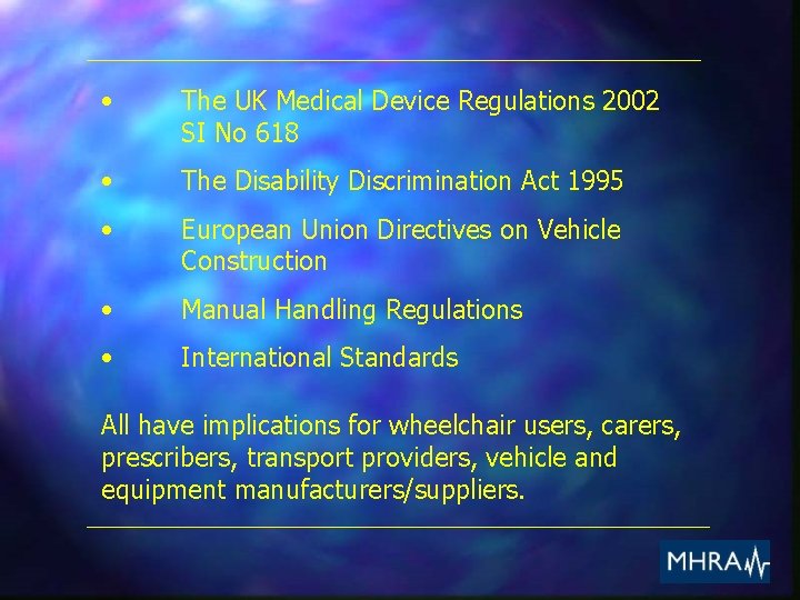  • The UK Medical Device Regulations 2002 SI No 618 • The Disability